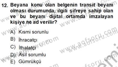 Gümrük Mevzuatı Dersi 2013 - 2014 Yılı (Final) Dönem Sonu Sınav Soruları 12. Soru