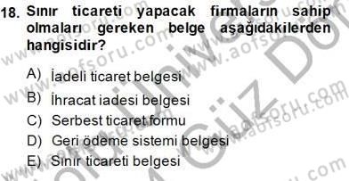 Gümrük Mevzuatı Dersi 2013 - 2014 Yılı (Final) Dönem Sonu Sınav Soruları 18. Soru