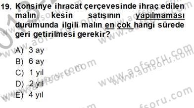 Gümrük Mevzuatı Dersi 2013 - 2014 Yılı (Final) Dönem Sonu Sınav Soruları 19. Soru