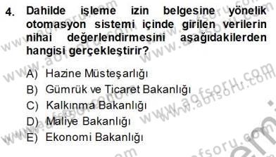 Gümrük Mevzuatı Dersi 2013 - 2014 Yılı (Final) Dönem Sonu Sınav Soruları 4. Soru