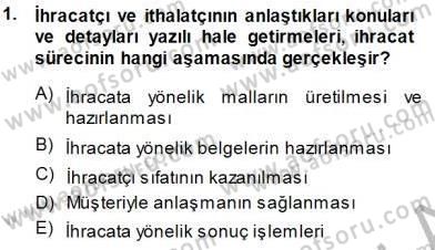 Gümrük Mevzuatı Dersi 2014 - 2015 Yılı (Vize) Ara Sınav Soruları 1. Soru