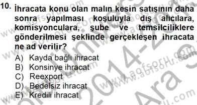 Gümrük Mevzuatı Dersi 2014 - 2015 Yılı (Vize) Ara Sınav Soruları 10. Soru