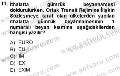 Gümrük Mevzuatı Dersi 2014 - 2015 Yılı (Vize) Ara Sınav Soruları 11. Soru