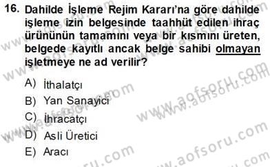 Gümrük Mevzuatı Dersi 2014 - 2015 Yılı (Vize) Ara Sınav Soruları 16. Soru