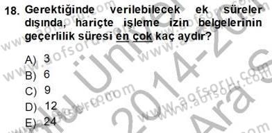 Gümrük Mevzuatı Dersi 2014 - 2015 Yılı (Vize) Ara Sınavı 18. Soru