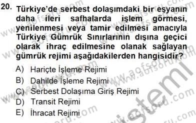 Gümrük Mevzuatı Dersi 2014 - 2015 Yılı (Vize) Ara Sınav Soruları 20. Soru