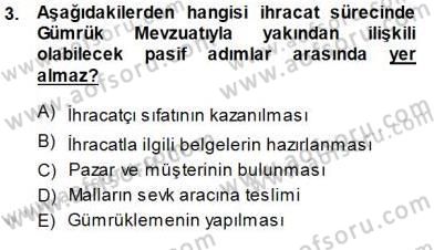 Gümrük Mevzuatı Dersi 2014 - 2015 Yılı (Vize) Ara Sınav Soruları 3. Soru