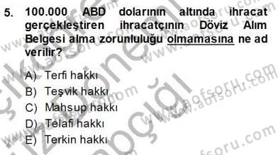 Gümrük Mevzuatı Dersi 2014 - 2015 Yılı (Vize) Ara Sınav Soruları 5. Soru