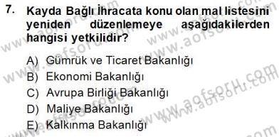Gümrük Mevzuatı Dersi 2014 - 2015 Yılı (Vize) Ara Sınav Soruları 7. Soru