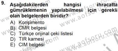 Gümrük Mevzuatı Dersi 2014 - 2015 Yılı (Vize) Ara Sınav Soruları 9. Soru