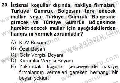 Gümrük Mevzuatı Dersi 2014 - 2015 Yılı (Final) Dönem Sonu Sınav Soruları 20. Soru