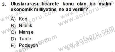 Gümrük Mevzuatı Dersi 2014 - 2015 Yılı (Final) Dönem Sonu Sınav Soruları 3. Soru