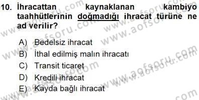 Gümrük Mevzuatı Dersi 2015 - 2016 Yılı (Vize) Ara Sınav Soruları 10. Soru
