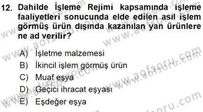 Gümrük Mevzuatı Dersi 2015 - 2016 Yılı (Vize) Ara Sınav Soruları 12. Soru