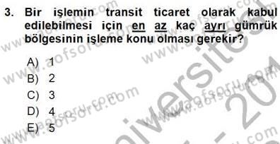 Gümrük Mevzuatı Dersi 2015 - 2016 Yılı (Vize) Ara Sınav Soruları 3. Soru