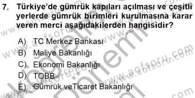 Gümrük Mevzuatı Dersi 2015 - 2016 Yılı (Vize) Ara Sınav Soruları 7. Soru