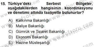 Gümrük Mevzuatı Dersi 2015 - 2016 Yılı (Final) Dönem Sonu Sınav Soruları 15. Soru