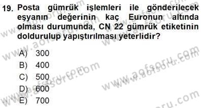 Gümrük Mevzuatı Dersi 2015 - 2016 Yılı (Final) Dönem Sonu Sınav Soruları 19. Soru