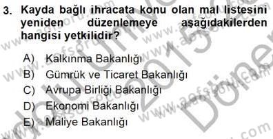Gümrük Mevzuatı Dersi 2015 - 2016 Yılı (Final) Dönem Sonu Sınav Soruları 3. Soru