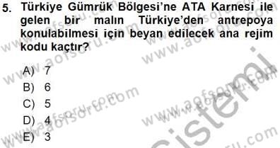 Gümrük Mevzuatı Dersi 2015 - 2016 Yılı (Final) Dönem Sonu Sınav Soruları 5. Soru