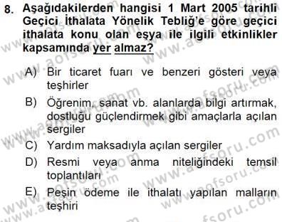 Gümrük Mevzuatı Dersi 2015 - 2016 Yılı (Final) Dönem Sonu Sınav Soruları 8. Soru