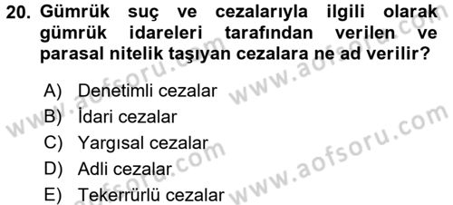 Gümrük Mevzuatı Dersi 2016 - 2017 Yılı 3 Ders Sınav Soruları 20. Soru