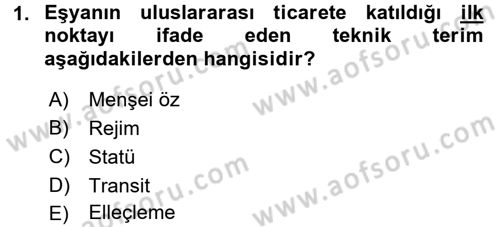 Gümrük Mevzuatı Dersi 2016 - 2017 Yılı (Vize) Ara Sınav Soruları 1. Soru