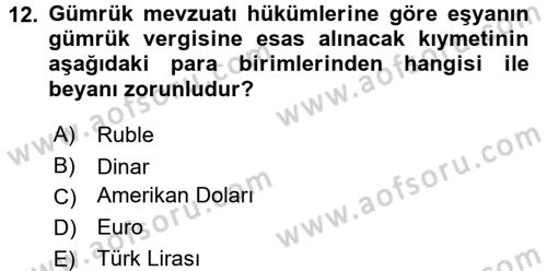 Gümrük Mevzuatı Dersi 2016 - 2017 Yılı (Vize) Ara Sınav Soruları 12. Soru