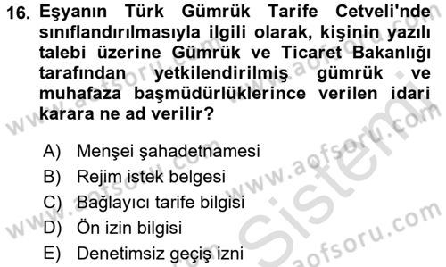 Gümrük Mevzuatı Dersi 2016 - 2017 Yılı (Vize) Ara Sınav Soruları 16. Soru
