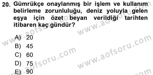 Gümrük Mevzuatı Dersi 2016 - 2017 Yılı (Vize) Ara Sınav Soruları 20. Soru