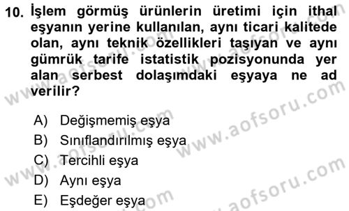 Gümrük Mevzuatı Dersi 2016 - 2017 Yılı (Final) Dönem Sonu Sınav Soruları 10. Soru