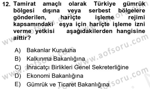 Gümrük Mevzuatı Dersi 2016 - 2017 Yılı (Final) Dönem Sonu Sınav Soruları 12. Soru
