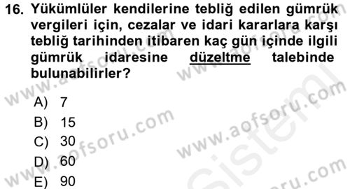 Gümrük Mevzuatı Dersi 2016 - 2017 Yılı (Final) Dönem Sonu Sınav Soruları 16. Soru