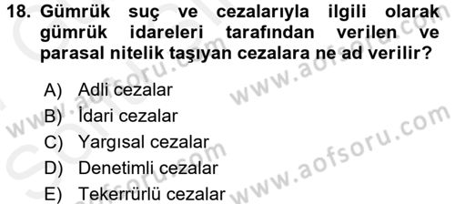 Gümrük Mevzuatı Dersi 2016 - 2017 Yılı (Final) Dönem Sonu Sınav Soruları 18. Soru