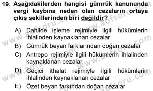Gümrük Mevzuatı Dersi 2016 - 2017 Yılı (Final) Dönem Sonu Sınav Soruları 19. Soru