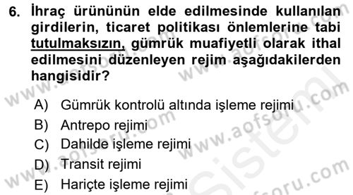 Gümrük Mevzuatı Dersi 2016 - 2017 Yılı (Final) Dönem Sonu Sınav Soruları 6. Soru