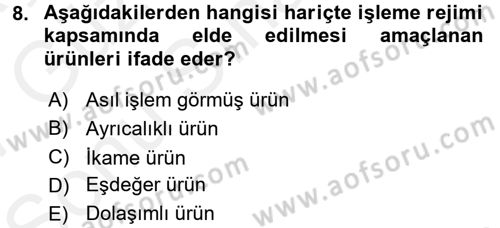 Gümrük Mevzuatı Dersi 2016 - 2017 Yılı (Final) Dönem Sonu Sınav Soruları 8. Soru