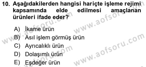 Gümrük Mevzuatı Dersi 2017 - 2018 Yılı 3 Ders Sınavı 10. Soru