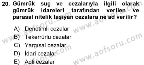 Gümrük Mevzuatı Dersi 2017 - 2018 Yılı 3 Ders Sınavı 20. Soru