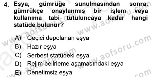 Gümrük Mevzuatı Dersi 2017 - 2018 Yılı 3 Ders Sınavı 4. Soru