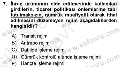 Gümrük Mevzuatı Dersi 2017 - 2018 Yılı 3 Ders Sınavı 7. Soru