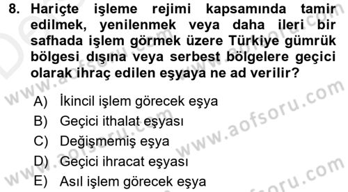 Gümrük Mevzuatı Dersi 2017 - 2018 Yılı 3 Ders Sınavı 8. Soru