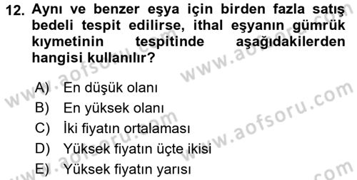 Gümrük Mevzuatı Dersi 2017 - 2018 Yılı (Vize) Ara Sınav Soruları 12. Soru