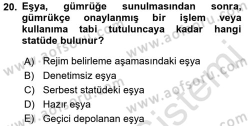 Gümrük Mevzuatı Dersi 2017 - 2018 Yılı (Vize) Ara Sınav Soruları 20. Soru