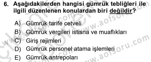 Gümrük Mevzuatı Dersi 2017 - 2018 Yılı (Vize) Ara Sınav Soruları 6. Soru