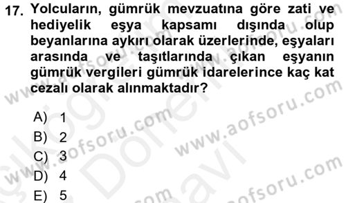 Gümrük Mevzuatı Dersi 2017 - 2018 Yılı (Final) Dönem Sonu Sınav Soruları 17. Soru