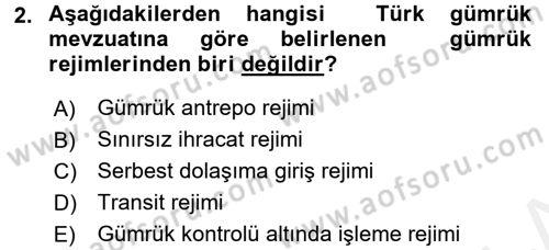 Gümrük Mevzuatı Dersi 2017 - 2018 Yılı (Final) Dönem Sonu Sınav Soruları 2. Soru