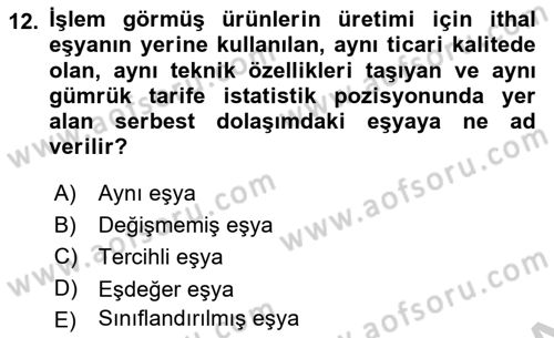 Gümrük Mevzuatı Dersi 2018 - 2019 Yılı Yaz Okulu Sınav Soruları 12. Soru