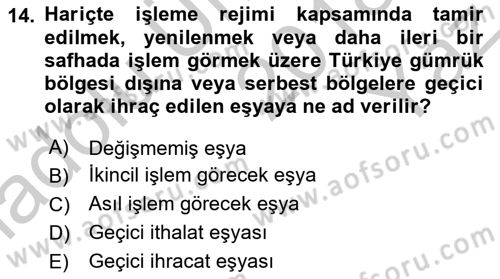 Gümrük Mevzuatı Dersi 2018 - 2019 Yılı Yaz Okulu Sınav Soruları 14. Soru
