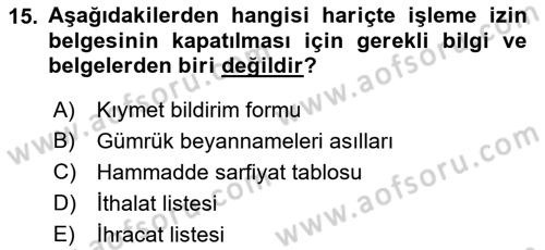 Gümrük Mevzuatı Dersi 2018 - 2019 Yılı Yaz Okulu Sınav Soruları 15. Soru